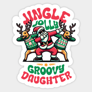 Daughter - Holly Jingle Jolly Groovy Santa and Reindeers in Ugly Sweater Dabbing Dancing. Personalized Christmas Sticker